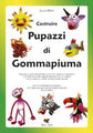 COSTRUIRE PUPAZZI DI GOMMAPIUMA - Fabbrica Magia