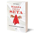 Magia con la Seta di Jean Hugard - Fabbrica Magia